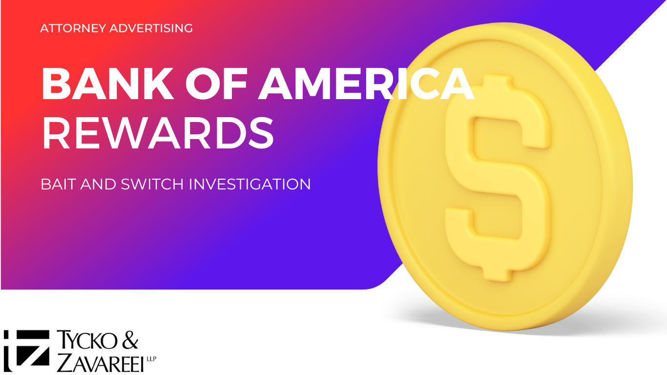 Bank of America Credit Card Rewards Investigation - Tycko & Zavareei LLP